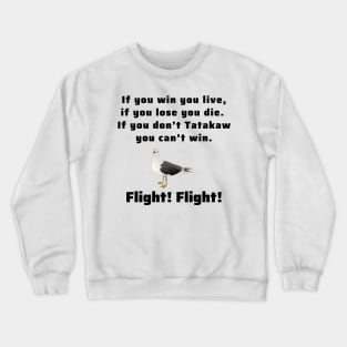 Tatekaw! Flight! Flight! Crewneck Sweatshirt